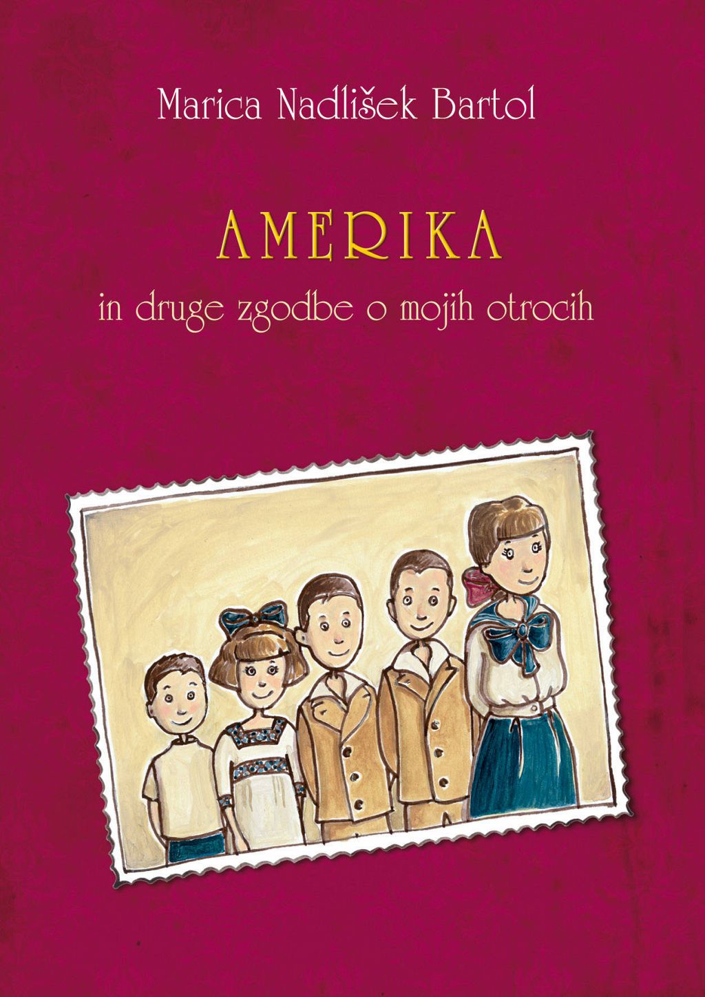 Amerika in druge zgodbe o mojih otrocih