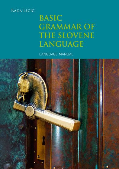 Basic grammar of the slovene language: language manual