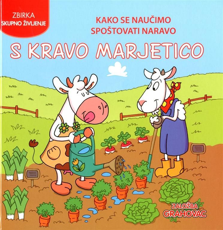 Kako se naučimo spoštovati naravo s kravo Marjetico