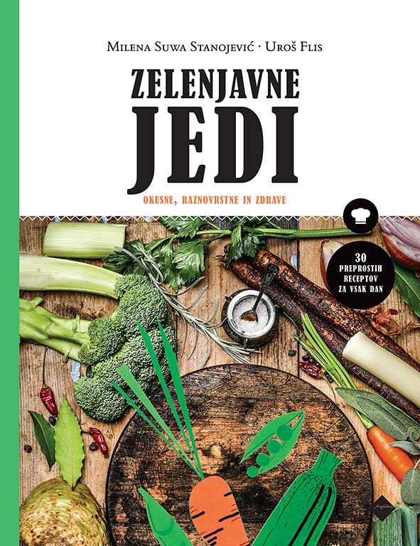 Zelenjavne jedi : okusne, raznovrstne in zdrave