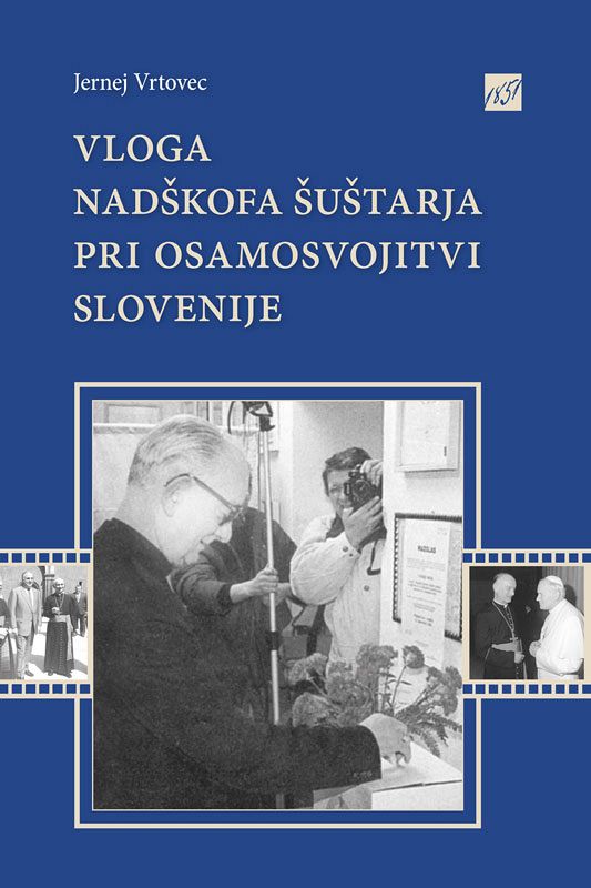 Vloga nadškofa Šuštarja pri osamosvojitvi Slovenije