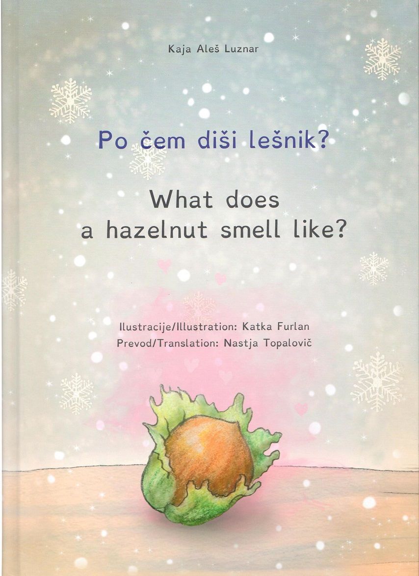 Po čem diši lešnik? / What does a hazelnut smell like? (publikacija je večjezična)