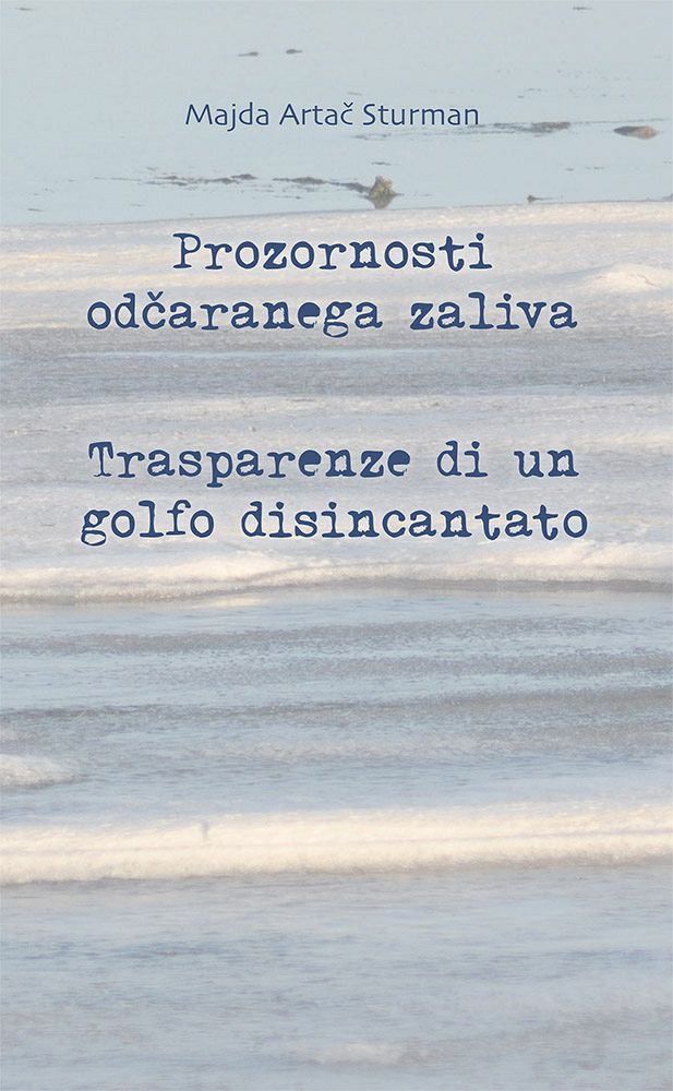 Prozornosti odčaranega zaliva / Trasparenze di un golfo disincantato (pubblicazione multilingue)