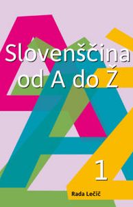 Slovenščina od A do Ž – 1. del