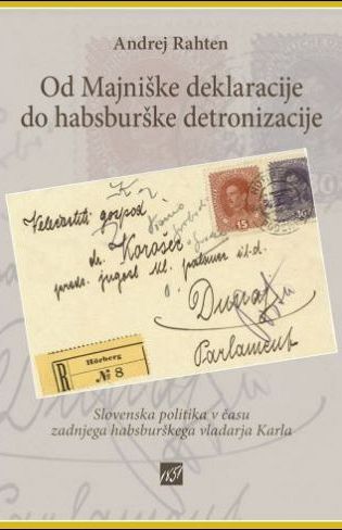 Od Majniške deklaracije do habsburške detronizacije