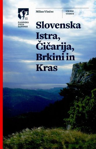 Slovenska Istra, Čičarija, Brkini in Kras