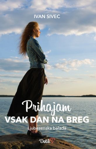 Prihajam vsak dan na breg