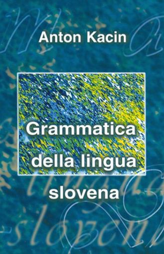 Grammatica della lingua slovena (publikacija v italijanskem jeziku)