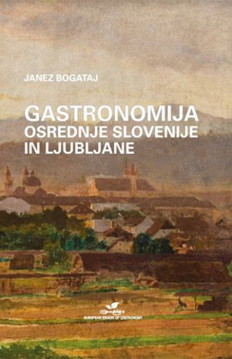 Gastronomija Osrednje Slovenije in Ljubljane