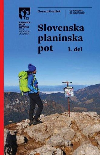 Slovenska planinska pot. Del 1. Od Maribora do Mojstrane