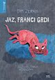 Jaz, Franci Grdi