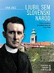 Ljubil sem slovenski narod