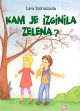 Kam je izginila zelena?